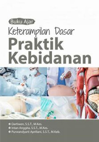 KETERAMPILAN DASAR PRAKTIK KLINIK KEBIDANAN