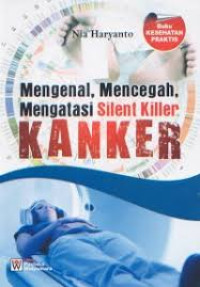 MENGENAL,MENCEGAH,MENGATASI KANKER