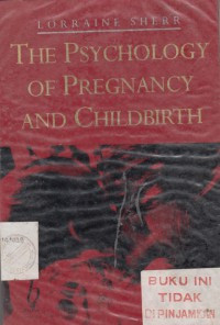 THE PSSYCHOLOGY OF PREGROANCY AND CHILDBIRTH